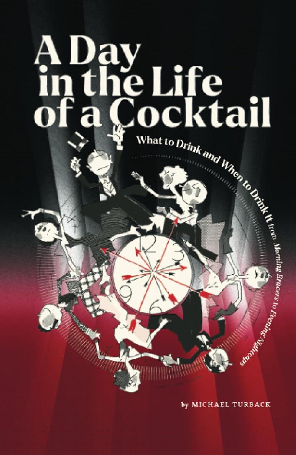 "A Day in the Life of a Cocktail" (Hardcover) by Michael Turback - HISTORY COMPANY